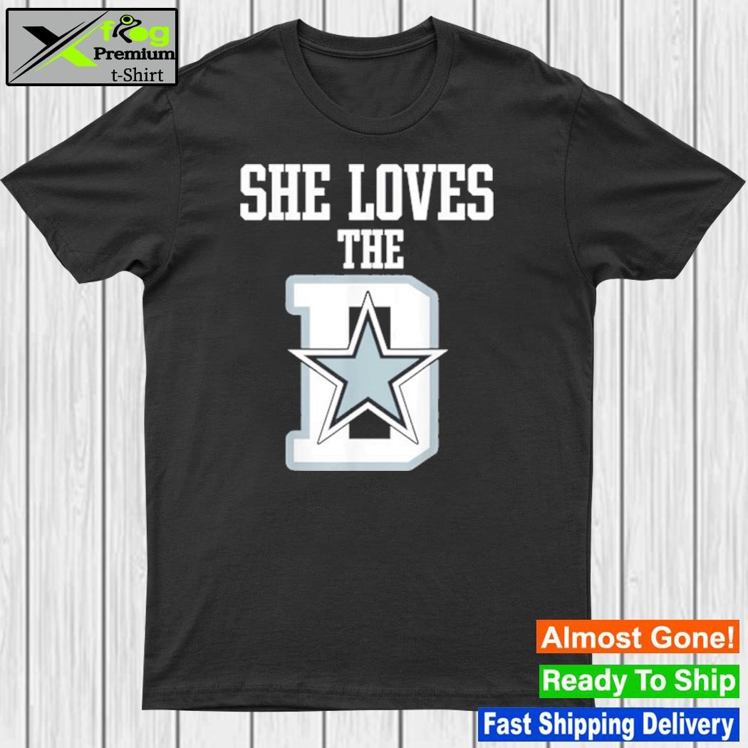 Premium She Loves The Dallas D Dallas Cowboys shirt, hoodie, sweater, long  sleeve and tank top