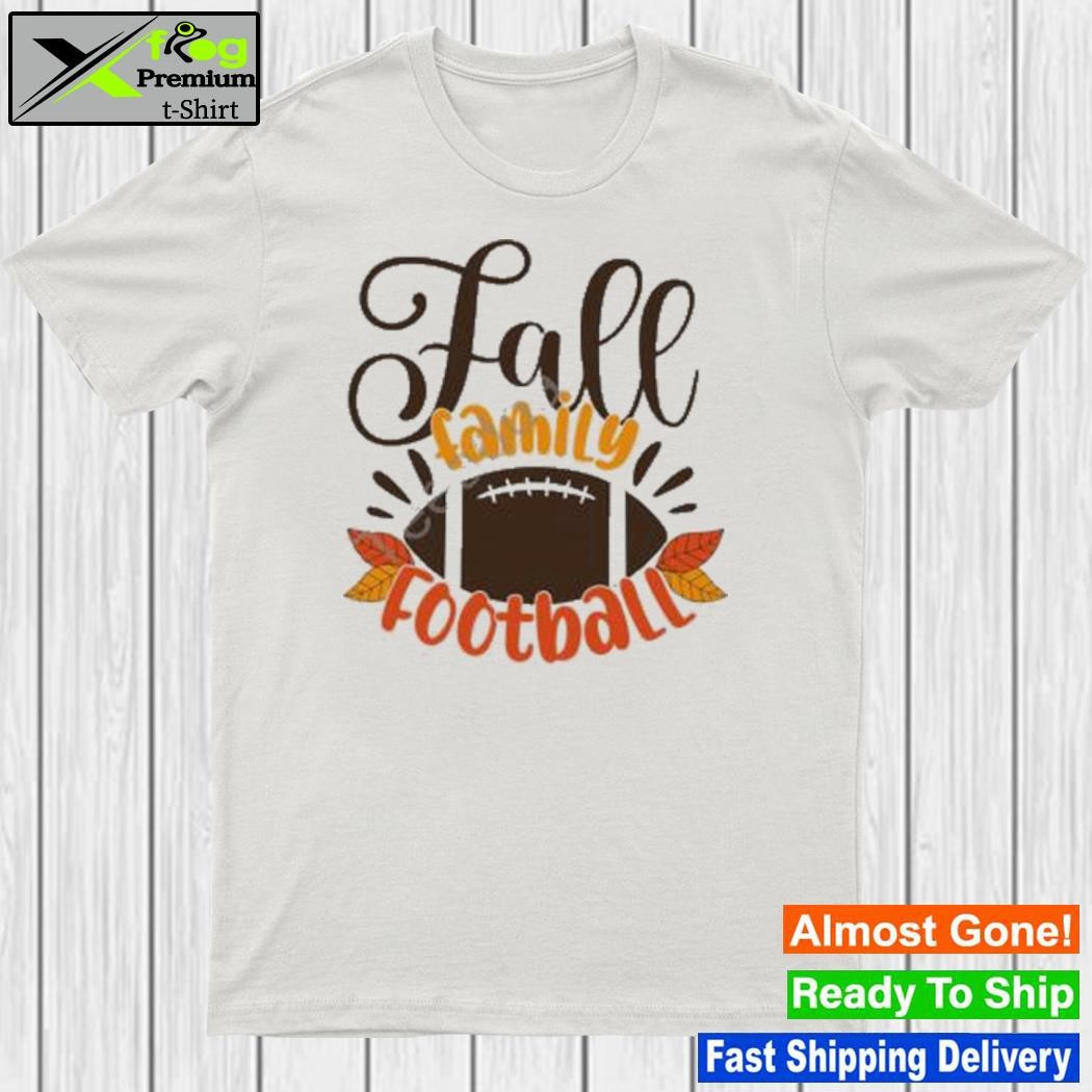 Phase 6 fall family Football 2023 shirt