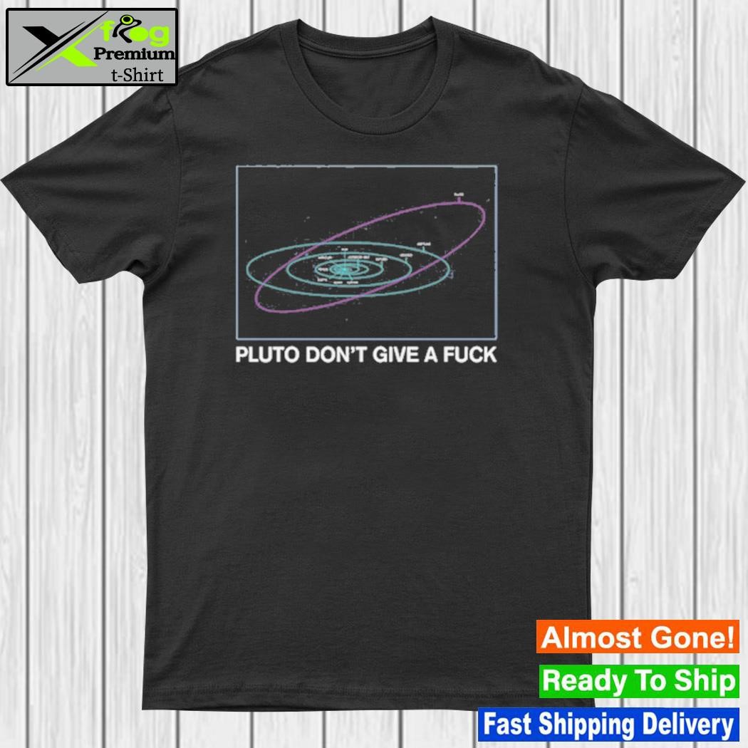 Pluto Don’t Give A Fuck T-Shirt