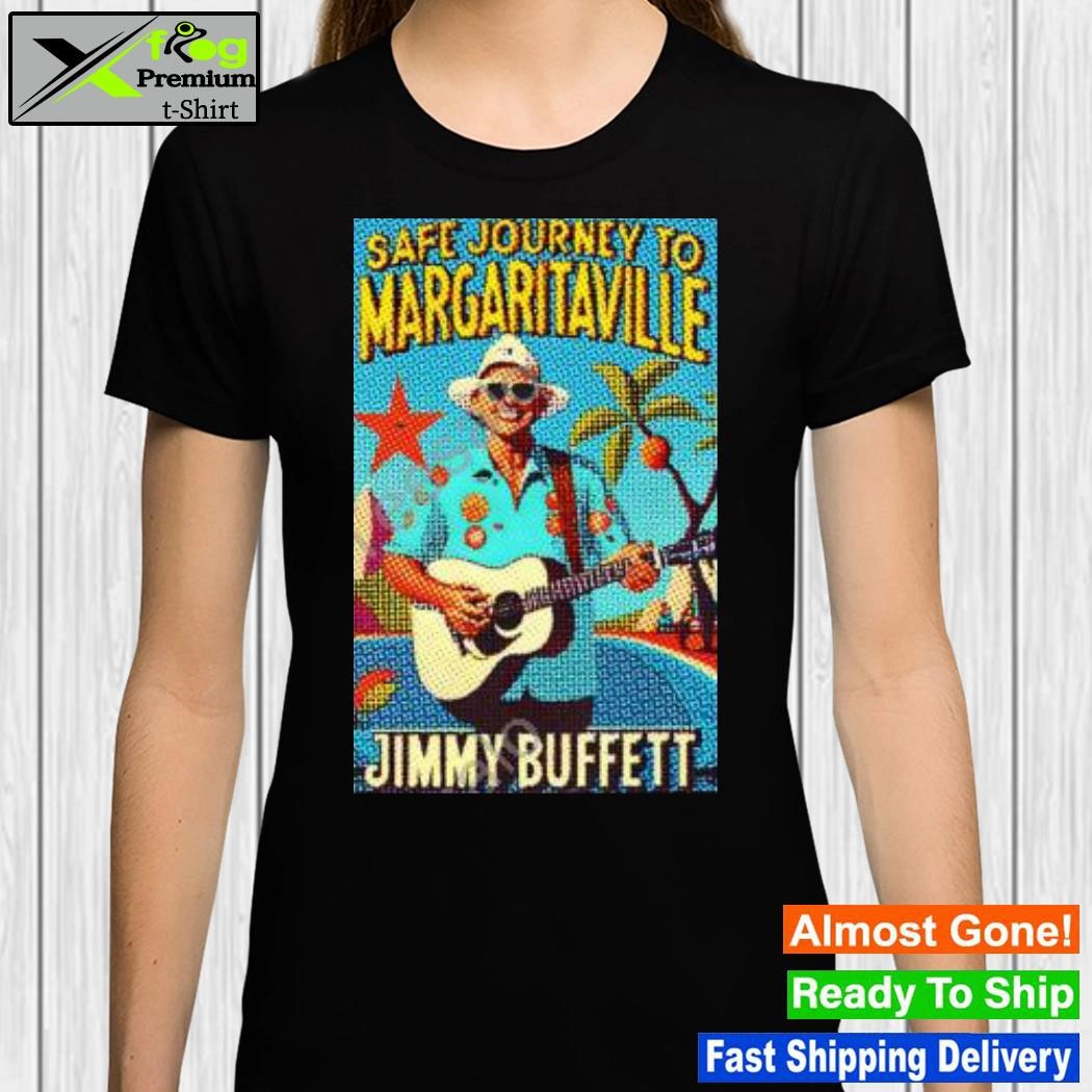 Safe Journey To Margaritaville Jimmy Buffett T Shirt, hoodie, sweater, long  sleeve and tank top