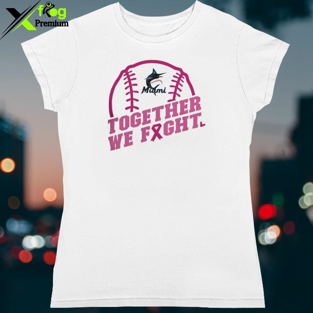 Miami Marlins Baseball Team Pink Ribbon Together We Fight 2023 Shirt,  hoodie, sweatshirt for men and women