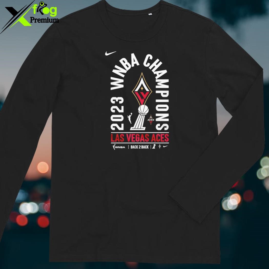 Official las Vegas Aces Back To Back WNBA Champions 2023 Shirt, hoodie,  sweater, long sleeve and tank top
