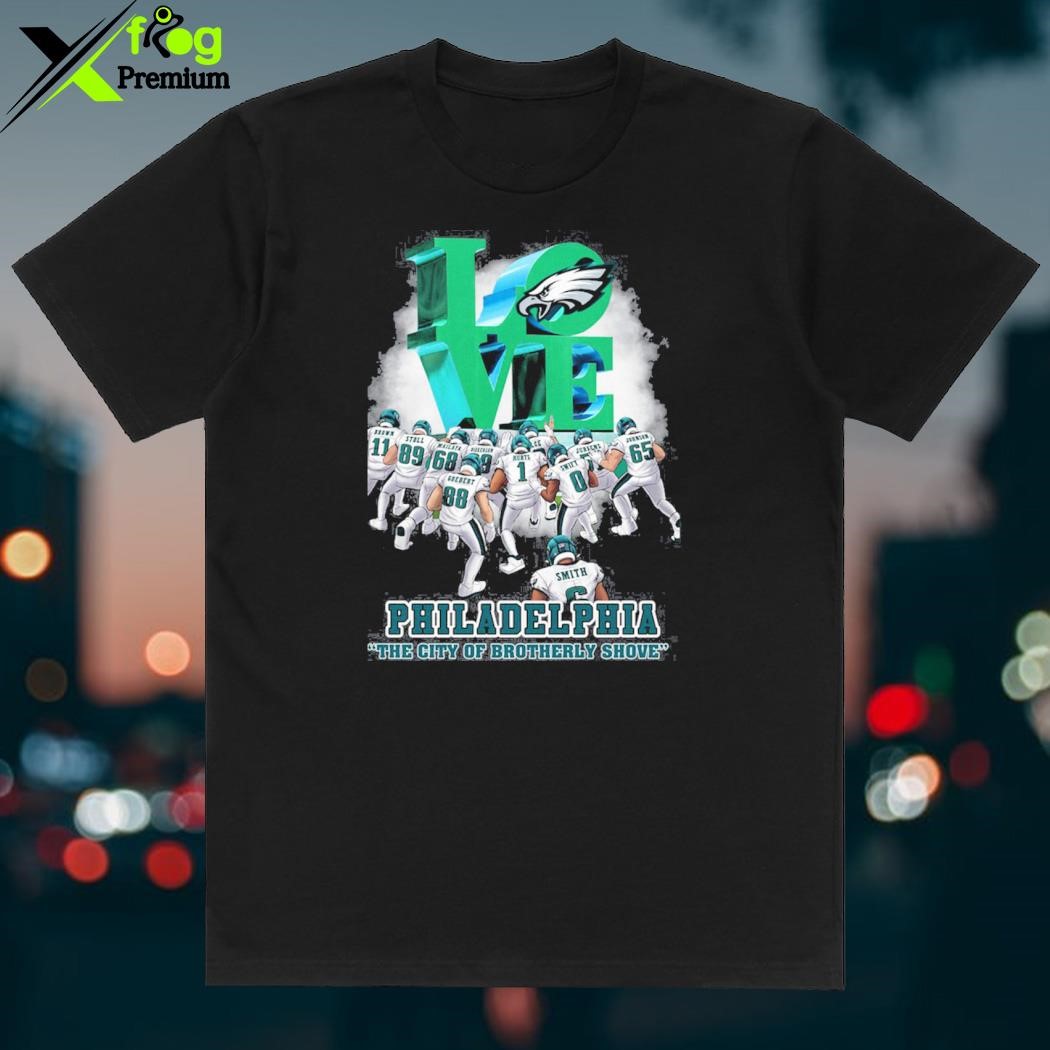 Official philadelphia Eagles Love The City Of Brotherly Shove