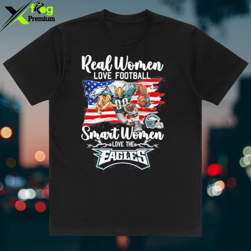 Philadelphia Eagles real women love football smart women love the