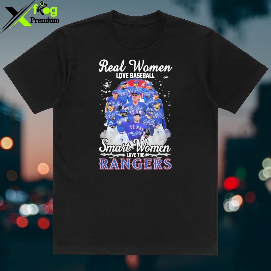 Design Texas Rangers Real Women Love Baseball Smart Women Love The Texas  Rangers Unisex T-Shirt - EnvyfashionTee