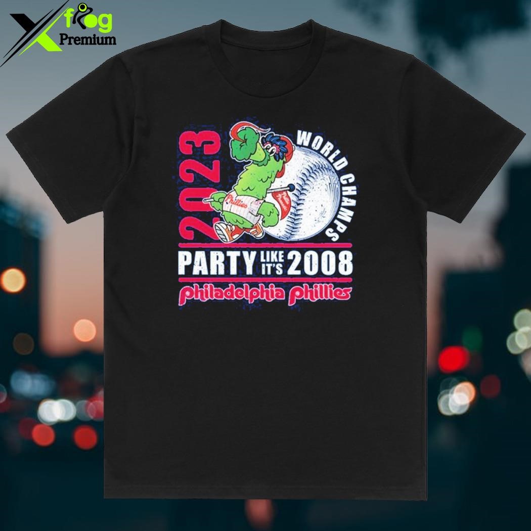 Official World champs party like its 2008 philadelphia phillies shirt -  CraftedstylesCotton