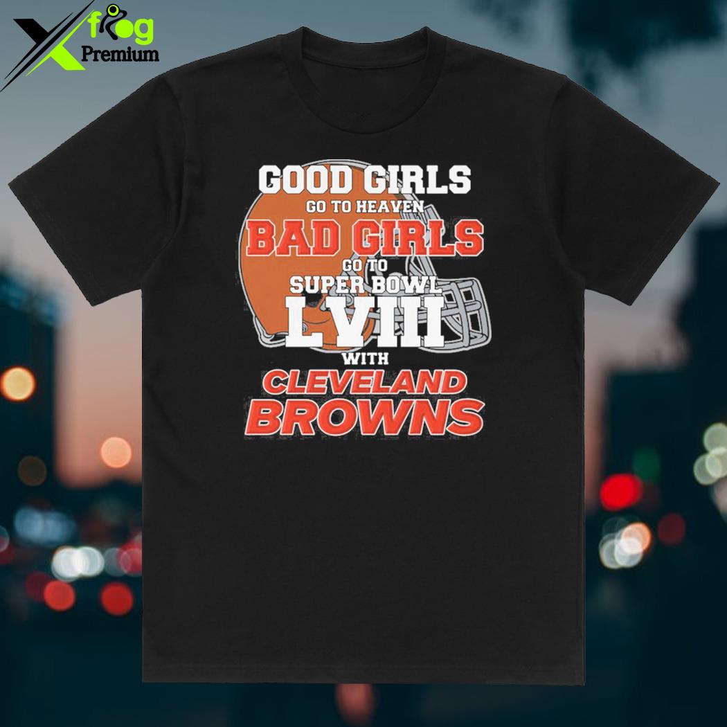 Original good girls go to heaven bad girls go to super bowl lviii