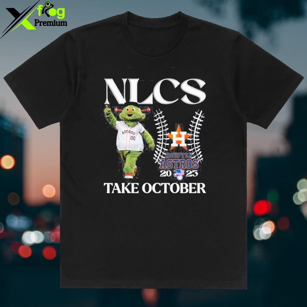 NLCS Houston Astros 2023 Take October T-Shirt, hoodie, sweater, long sleeve  and tank top