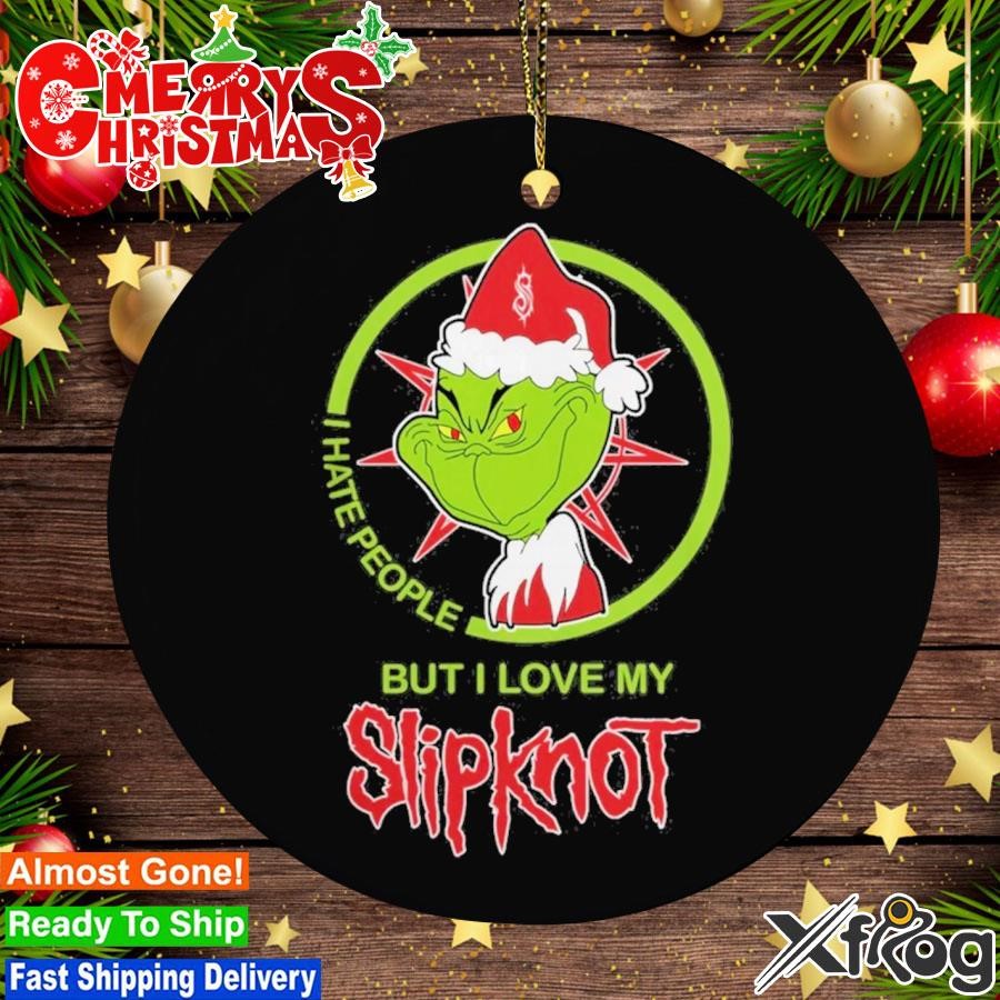 Grinch Hat Santa I Hate People But I Love My Slipknot Logo Ornament