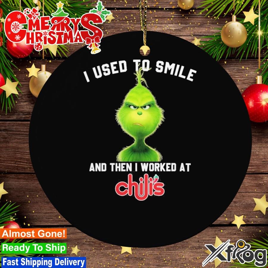 Grinch I Used To Smile And Then I Worked At Chili’s 2023 Ornament