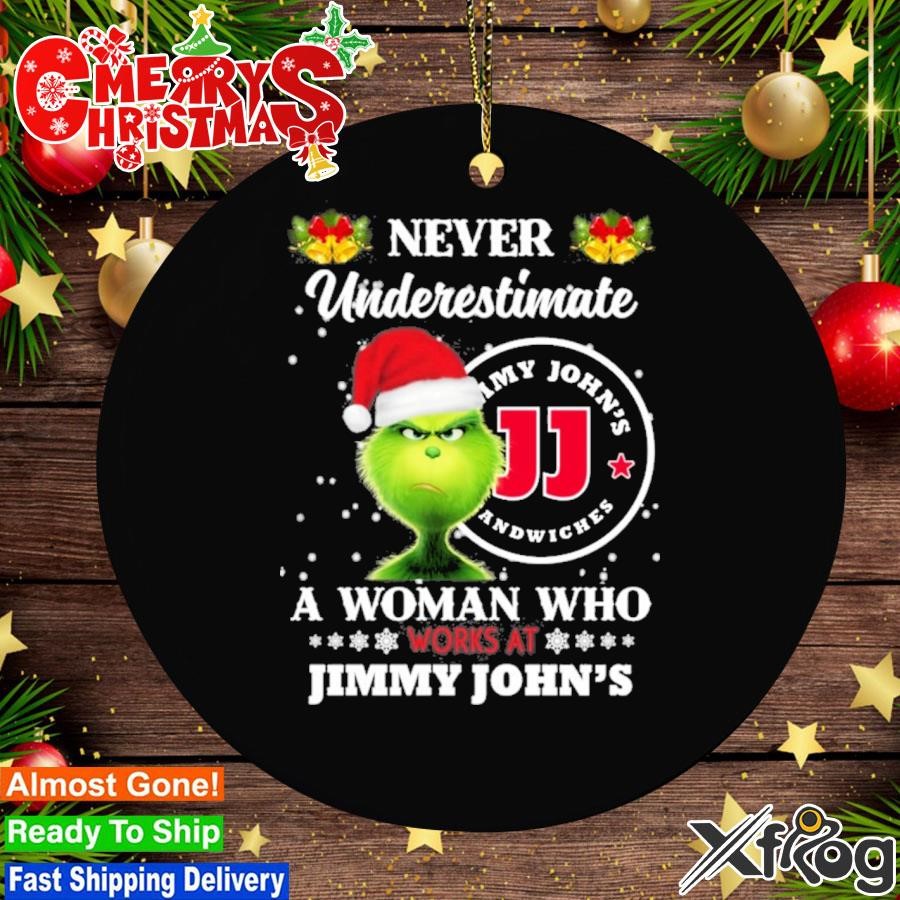 Grinch hat santa never underestimate a woman who works at Jimmy john's logo christmas Ornament