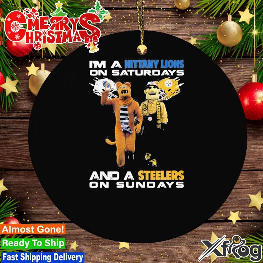 I'm a nittany lions on saturdays and a Steelers on sundays Ornament