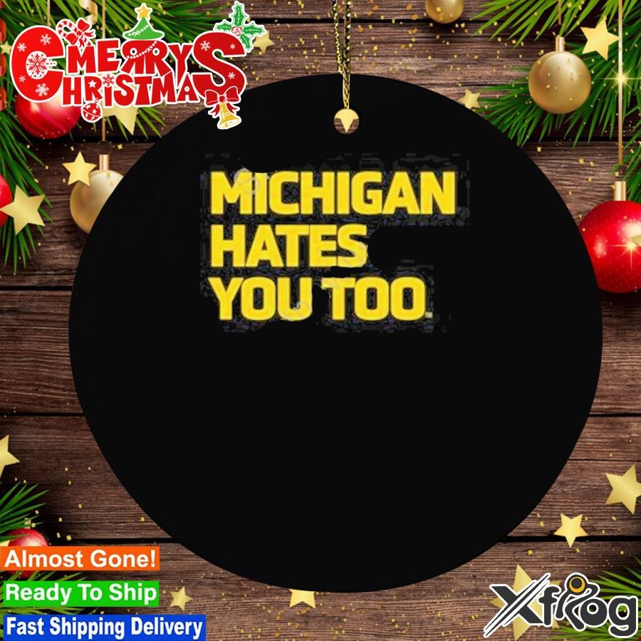 Medic12821 Michigan Hates You Too Ornament
