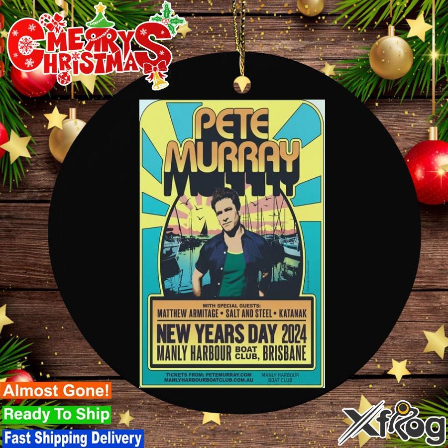New Years Day 2024 Pete Murray Manly Harbour Boat Club Brisbane Limited Edition Posteer Ornament