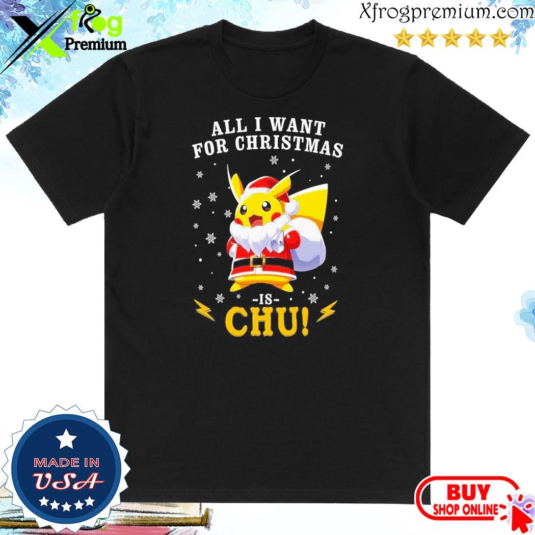 Official All I Want For Christmas Is Chu Pokemon T-Shirt