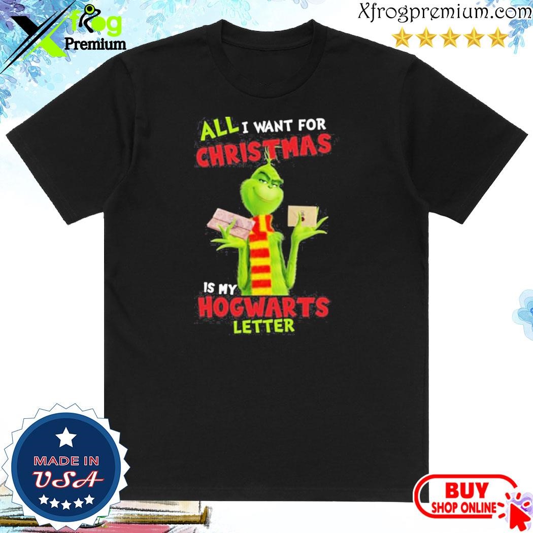 Official All I Want For Christmas Is my Hogwarts Letter Grinch Shirt