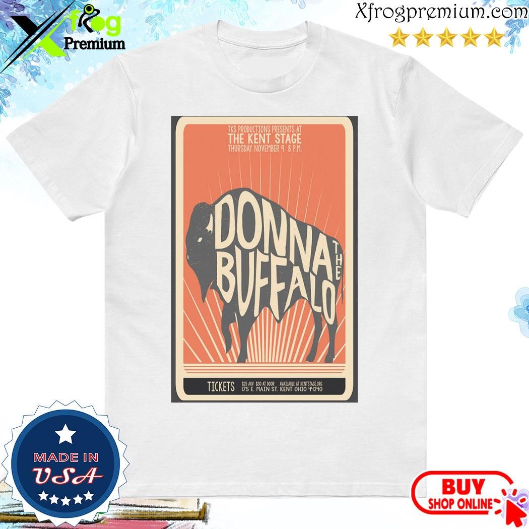 Official Donna the buffalo november 9 2023 the kent stage kent oh poster shirt