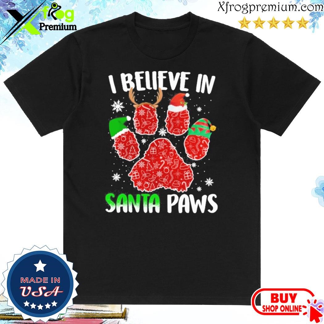 Official Funny Dog I believe in santa paws christmas shirt