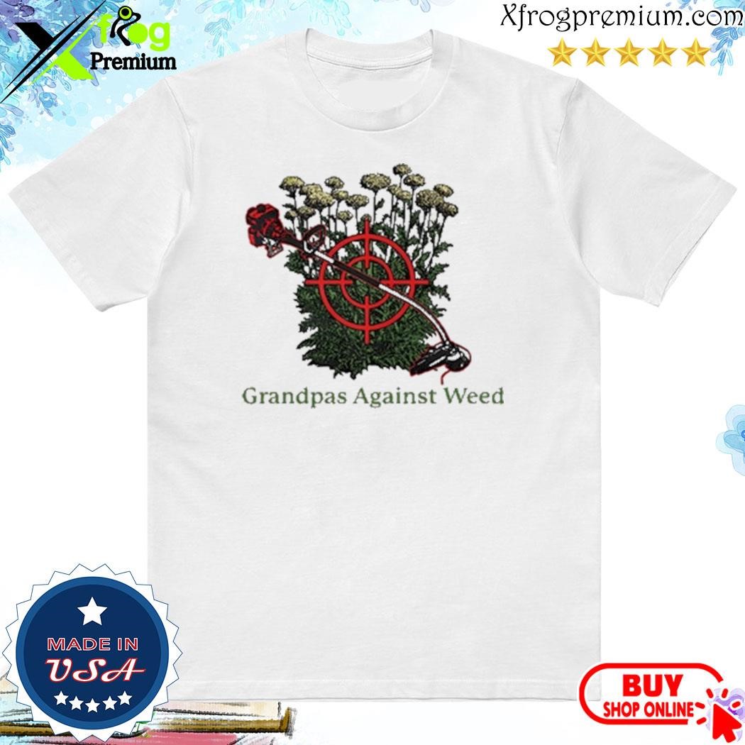 Official Grandpas against weed shirt
