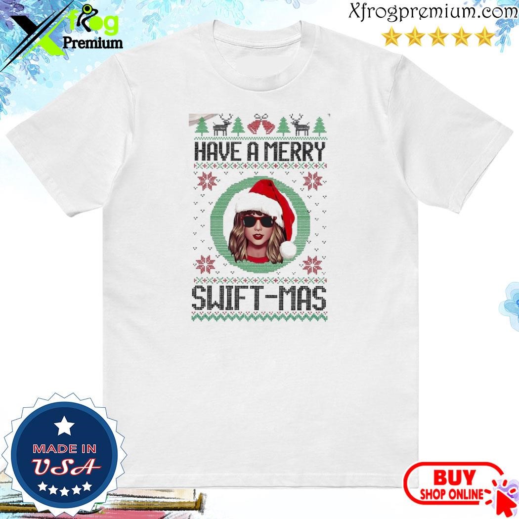 Official Have a merry swiftmas merry Christmas shirt