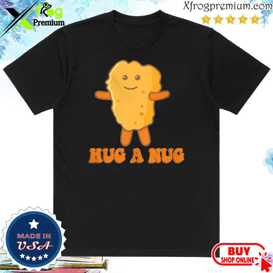 Official Hug a nug shirt