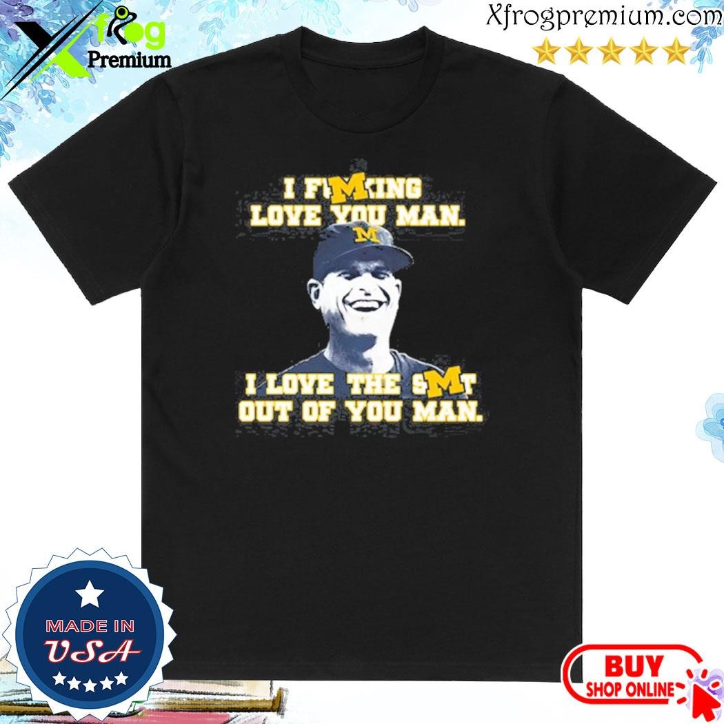 Official I Fucking Love You Man I Love The Smt Out Of You Man T Shirt