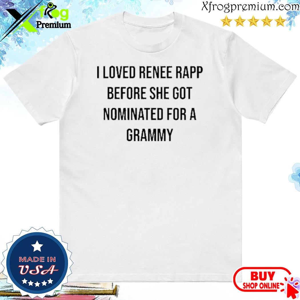 Official I Loved Renee Rapp Before She Got Nominated For A Grammy Tank Top shirt