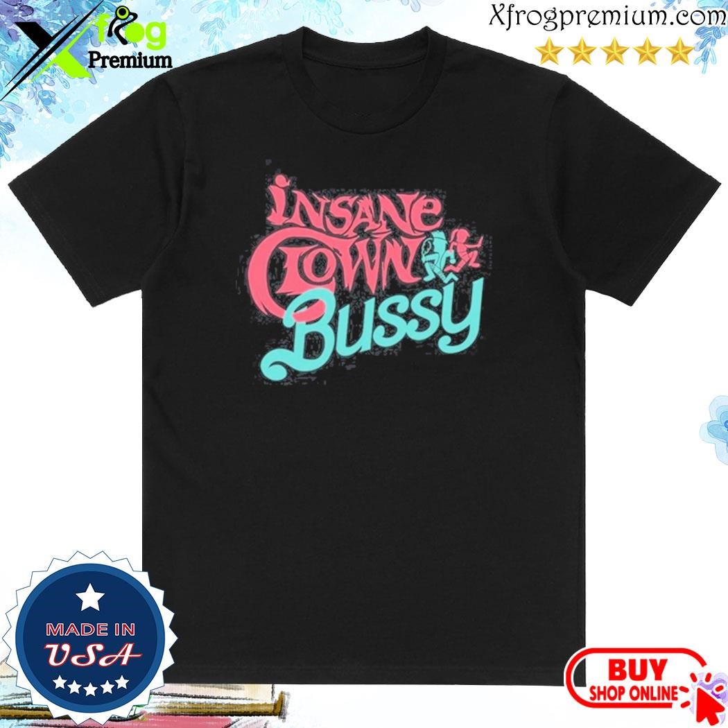 Official Insane Clown Bussy shirt