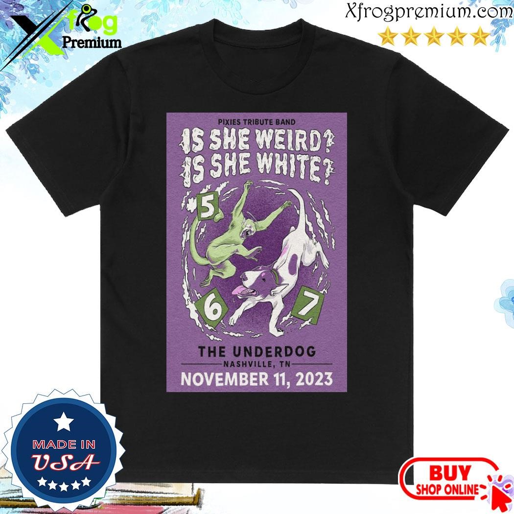 Official Is She Weird The Underdog Nov 11 2023 Poster shirt