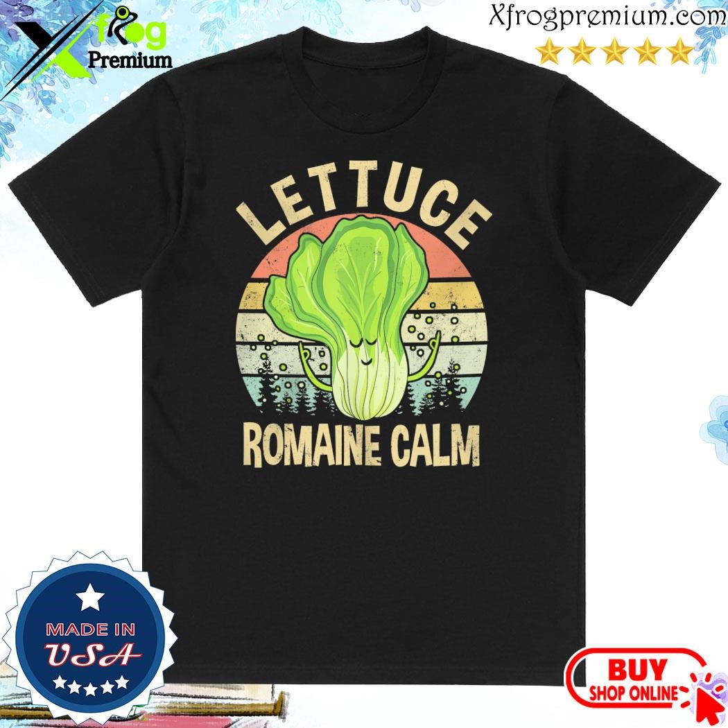 Official Lettuce romaine calm shirt