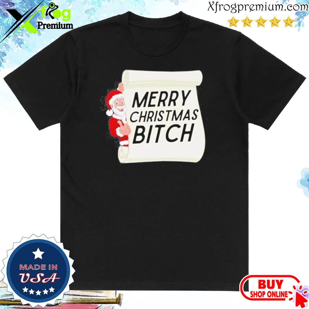 Official Merry Christmas Bitch Shirt