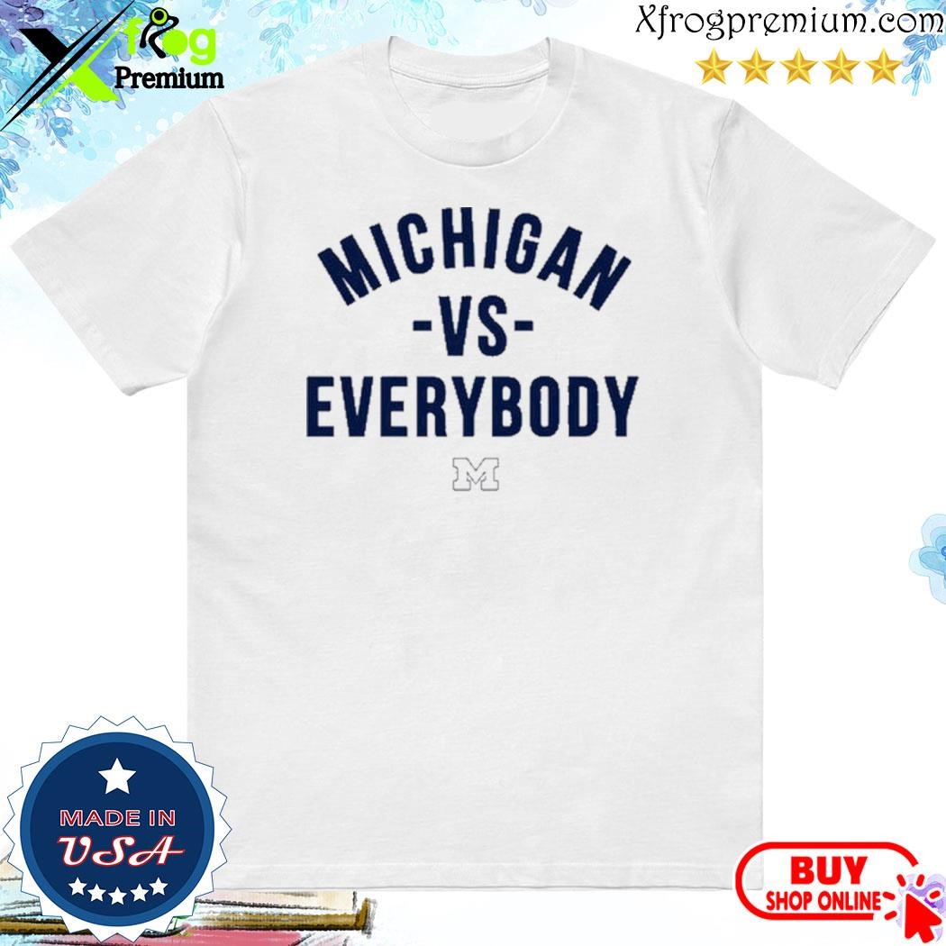 Official Michigan Players Are Wearing Michigan vs Everybody Shirt