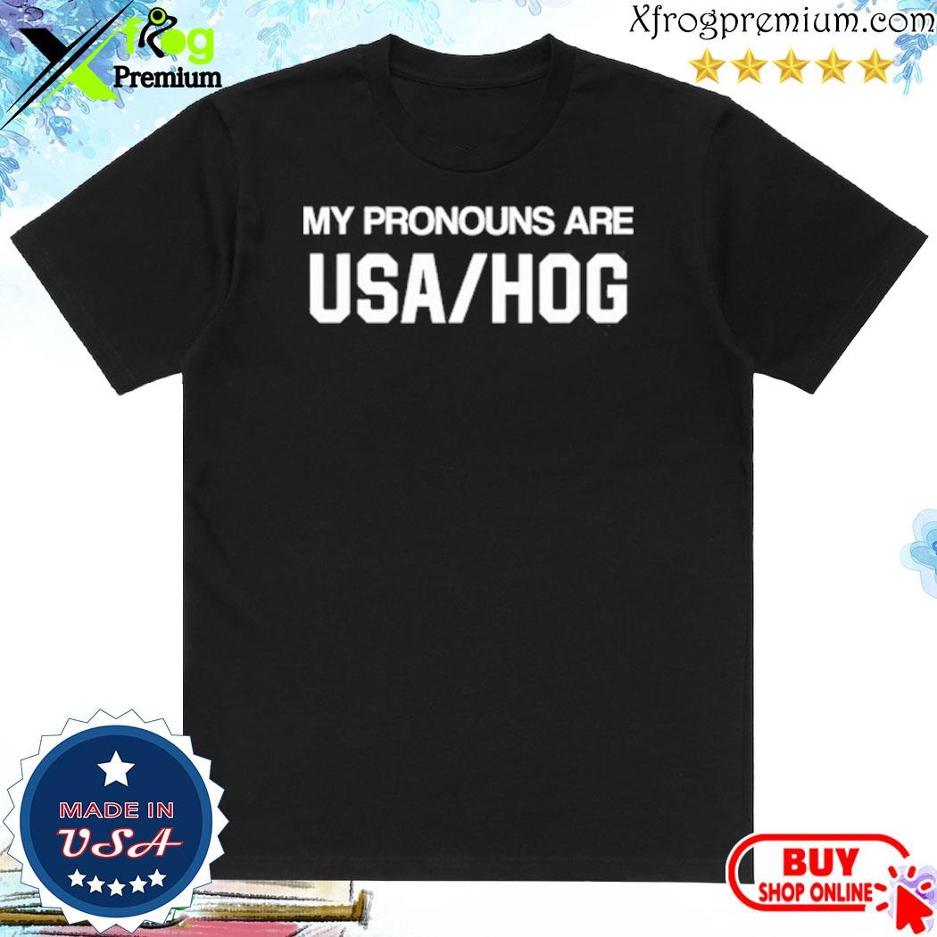 Official My Pronouns Are Usa Hog shirt