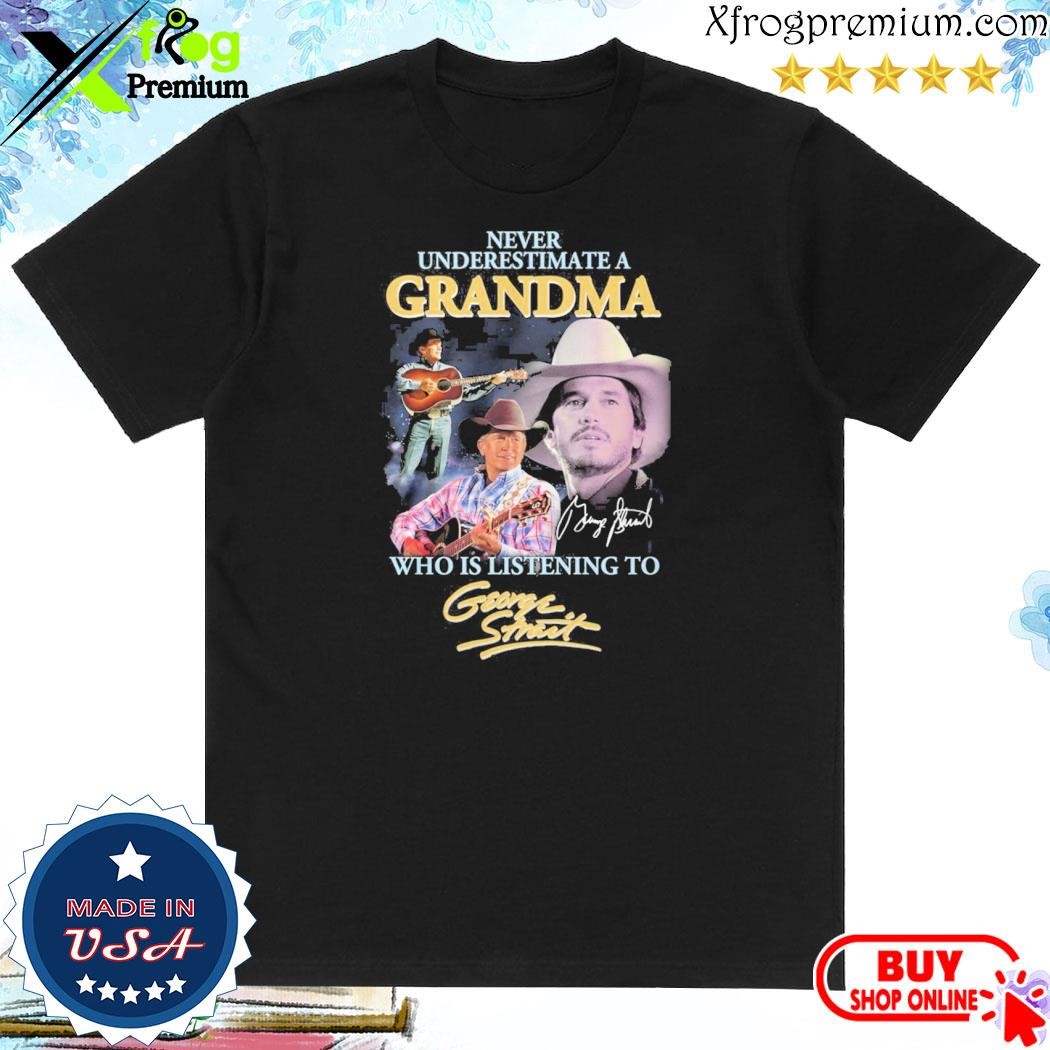 Official Never Underestimate A Grandma Who Listening To Geotge Strait Unisex T-Shirt