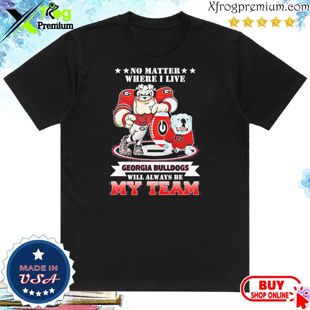 Official No Matter Where I Live Georgia Bulldogs Will Always Be My Team Shirt