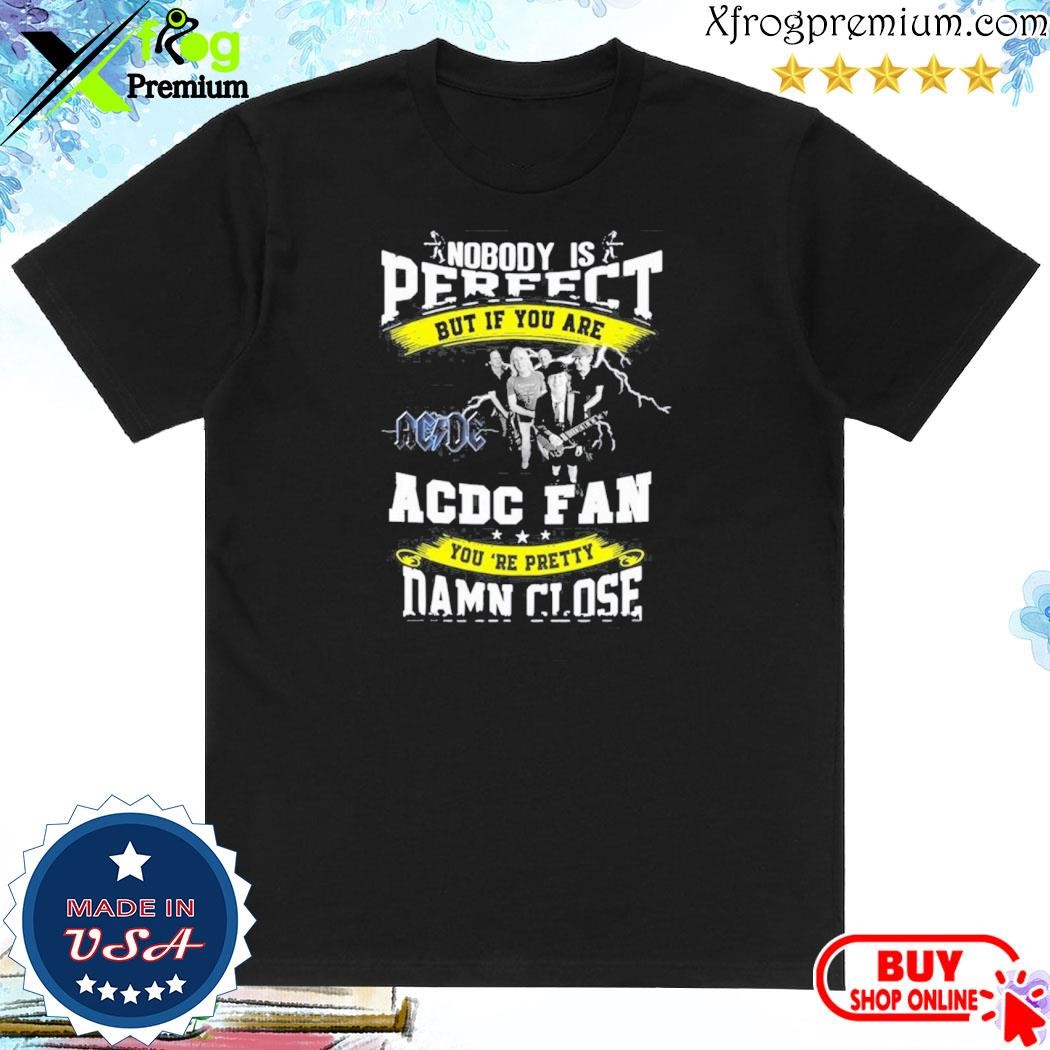 Official Nobody is perfect ac DC fan shirt