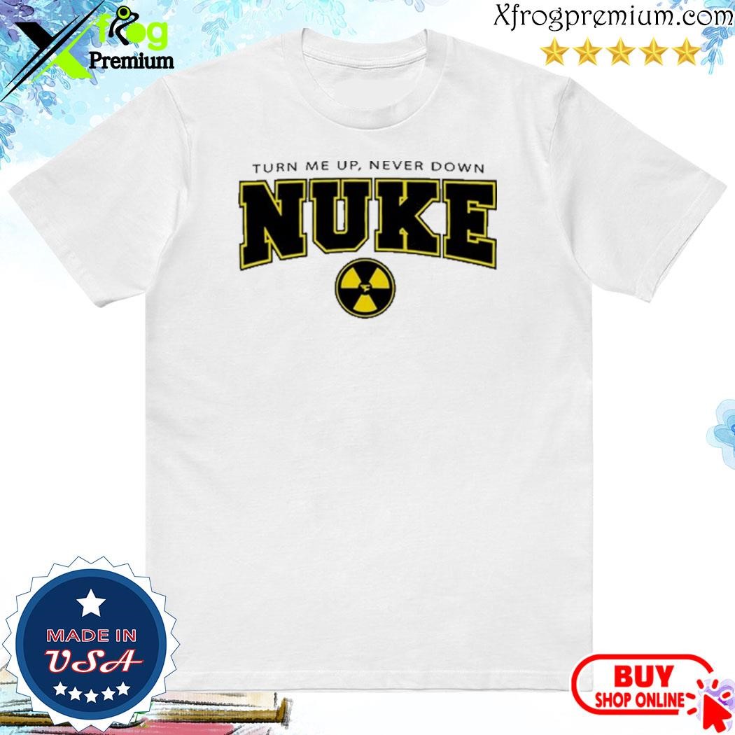 Official Nuke Squad Turn Me Up Shirt