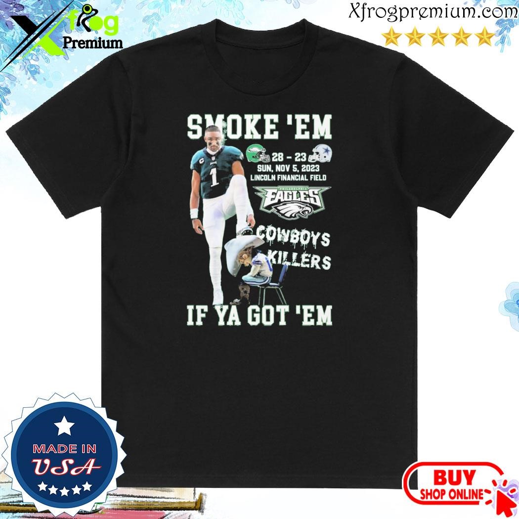 Official Philadelphia eagles smoke em Cowboys killers shirt