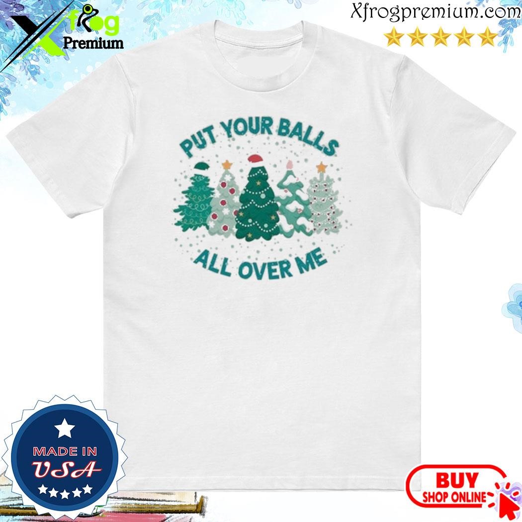 Official Put Your Balls All Over Me Christmas Sweater