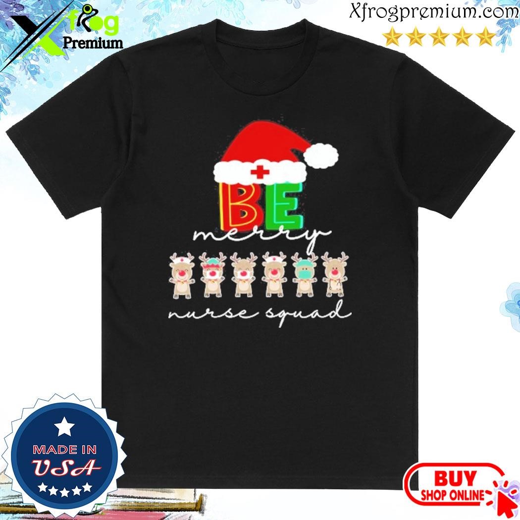 Official Reindeer BE hat santa merry nurse squad shirt