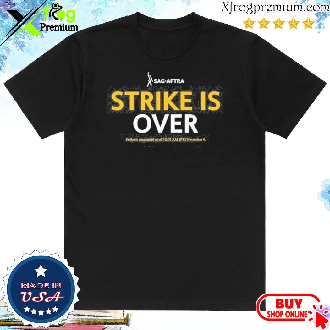 Official Sag Aftra Strike Is Over Shirt
