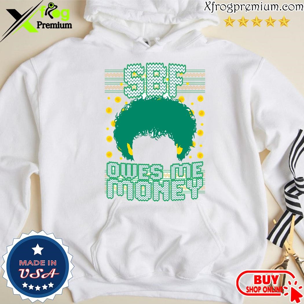 Official Sbf owes me money tacky ugly merry Christmas shirt hoodie