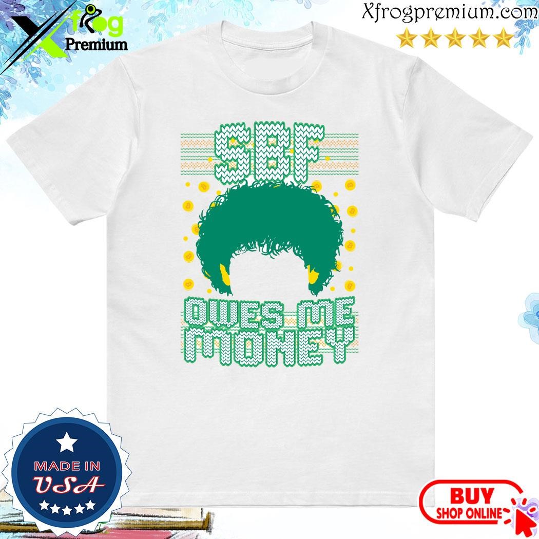 Official Sbf owes me money tacky ugly merry Christmas shirt