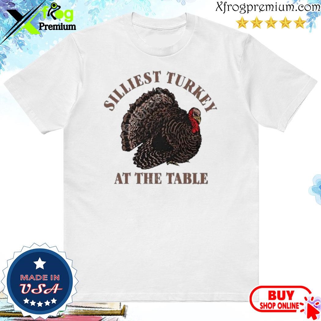 Official Silliest Turkey At The Table shirt