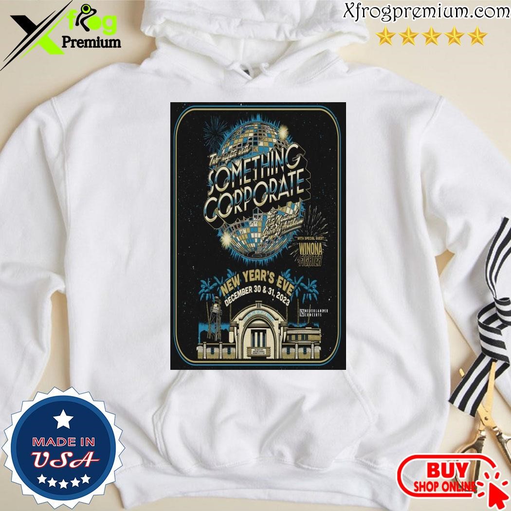 Official Something Corporate New Year's Eve December 30-31, 2023 City National Grove of Anaheim Event Poster shirt hoodie