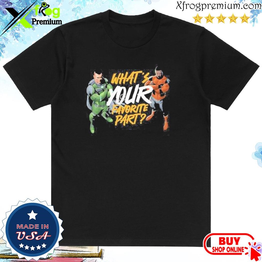 Official What’s Your Favorite Part shirt