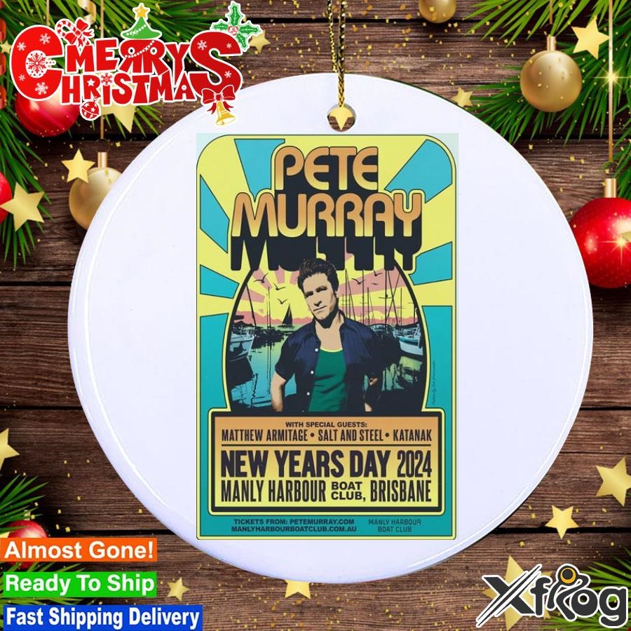 Pete Murray New Years Day 2024 Manly Harbour Boat Club Brisbane Ornament