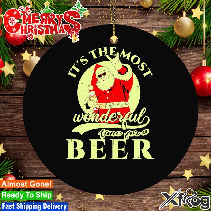 Santa claus It's the most wonderful time for a beer christmas Ornament