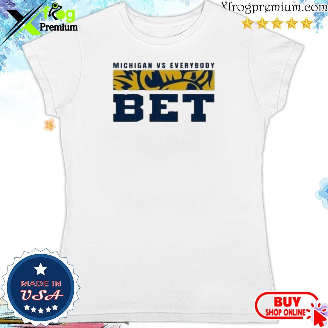 Official Original 2024 Mascot Michigan Vs Everybody Bet SHirt Hoodie   Official Original 2024 Mascot Michigan Vs Everybody Bet SHirt Women 