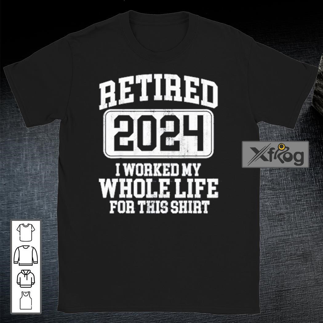 Official Retired 2024 Retirement Men Women Humor shirt, hoodie, sweater ...